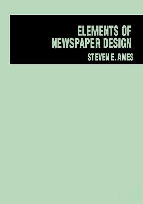 Elements of Newspaper Design(English, Paperback, Ames Steve)