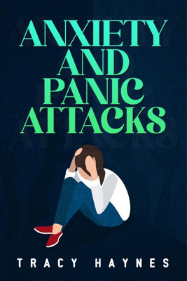 Anxiety and Panic Attacks(English, Paperback, Tracy Haynes)