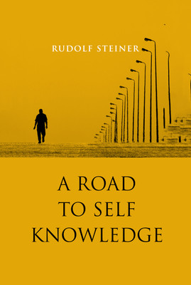 Road to Self-Knowledge(Hardcover, Rudolf Steiner)