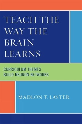 Teach the Way the Brain Learns(English, Hardcover, Laster Madlon T.)