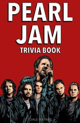 Pearl Jam Trivia Book(English, Paperback, Raynes Dale)