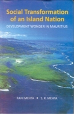 Social Transformation of an Island Nation: Development Wonder in Mauritius(Paperback, Rani Mehta, S. R. Mehta)