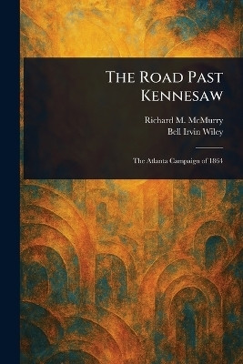 The Road Past Kennesaw(English, Paperback, McMurry Richard M)