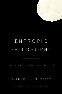 Entropic Philosophy(English, Hardcover, Mussett Shannon M.)