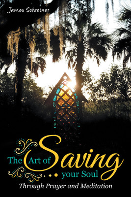 The Art of Saving Your Soul(English, Hardcover, Schreiner James)