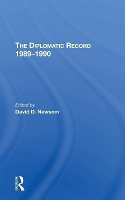 The Diplomatic Record 19891990(English, Paperback, Newsom David D)