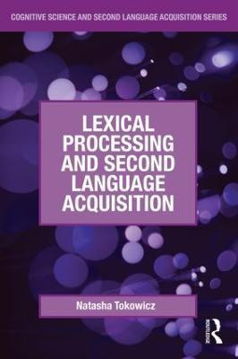 Lexical Processing and Second Language Acquisition(English, Paperback, Tokowicz Natasha)