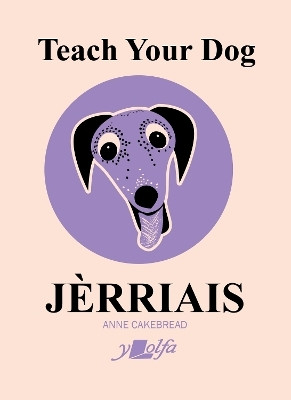 Teach Your Dog Jerriais(English, Paperback, Cakebread Anne)