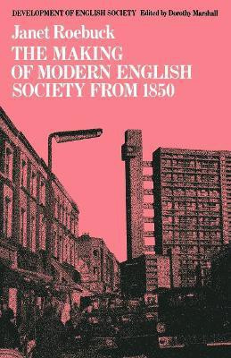 The Making of Modern English Society from 1850(English, Paperback, Roebuck Janet)