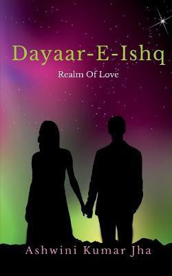 Dayaar-E-Ishq(English, Paperback, Kumar Ashwini)