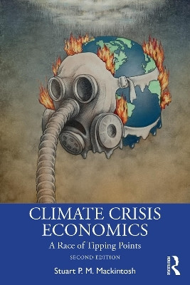 Climate Crisis Economics(English, Paperback, Mackintosh Stuart P. M.)