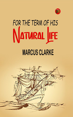 For the Term of His Natural Life(Paperback, Marcus Clarke)