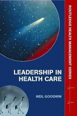 Leadership in Health Care(English, Paperback, Goodwin Neil)