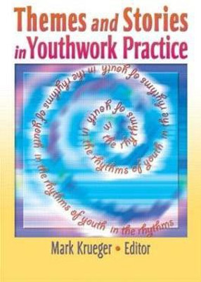 Themes and Stories in Youthwork Practice(English, Paperback, Krueger Mark)
