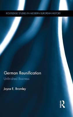 German Reunification(English, Electronic book text, Bromley Joyce E.)