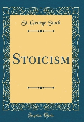 Stoicism (Classic Reprint)(English, Hardcover, Stock St. George)