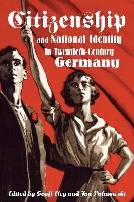 Citizenship and National Identity in Twentieth-Century Germany(English, Electronic book text, unknown)