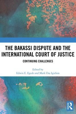 The Bakassi Dispute and the International Court of Justice(English, Electronic book text, unknown)