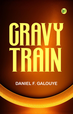 Gravy Train(Paperback, Daniel F. Galouye)