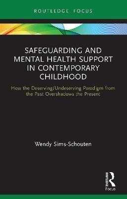 Safeguarding and Mental Health Support in Contemporary Childhood(English, Paperback, Sims-Schouten Wendy)