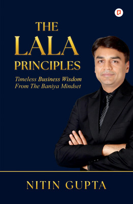 The Lala Principles | Timeless Business Wisdom From The Baniya Mindset(Paperback, Nitin Gupta)