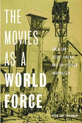 The Movies as a World Force(English, Hardcover, Friedman Ryan Jay)