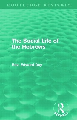 The Social Life of the Hebrews (Routledge Revivals)(English, Paperback, Day Edward)