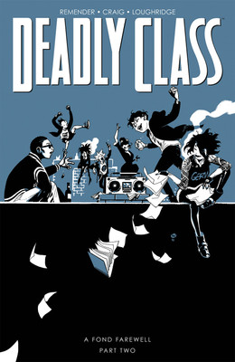 Deadly Class, Volume 12: A Fond Farewell, Part Two(English, Paperback, Remender Rick)