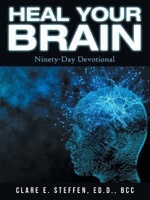 Heal Your Brain(English, Paperback, Steffen Ed D Bcc Clare E)