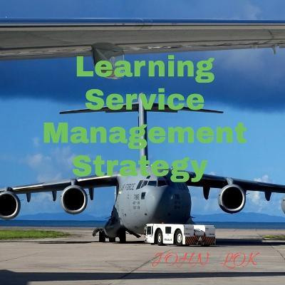 Learning Service Management Strategy(English, Paperback, Lok John)