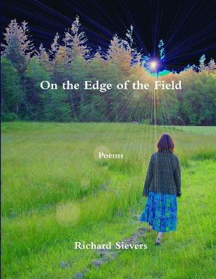 On the Edge of the Field(English, Paperback, Sievers Richard)