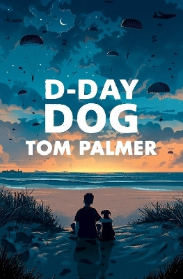 D-Day Dog(English, Paperback, Palmer Tom)