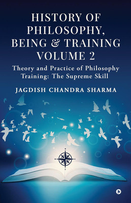 History of Philosophy, Being And Training Volume 2(English, Paperback, Jagdish Chandra Sharma)