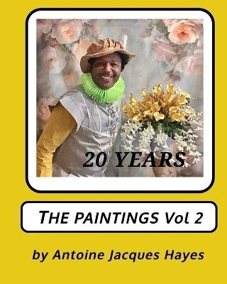 20 Years of Paintings Vol 2(English, Paperback, Hayes Antoine Jacques)