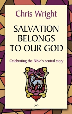 Salvation Belongs to Our God(English, Paperback, Wright Chris)