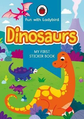 Fun With Ladybird: My First Sticker Book: Dinosaurs(English, Paperback, Ladybird)