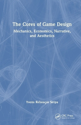 The Cores of Game Design(English, Paperback, Serpa Yvens R.)