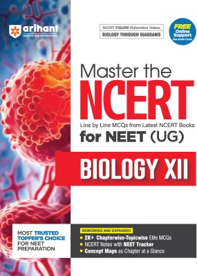 Arihant Master the NCERT for NEET (UG) Biology XII | Line by Line MCQs from Latest NCERT Books | With 2000+ Chapterwise-Topicwise Elite MCQs, NCERT Notes with NEET Tracker, Concept Maps as Chapter at a Glance(Paperback, Sanjay Sharma , Dr. Parul Goel, Kashvi)