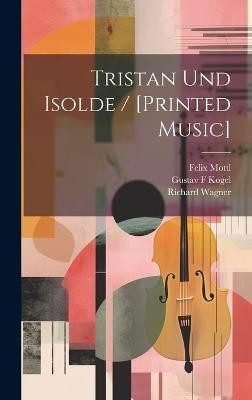 Tristan Und Isolde / [printed Music](German, Hardcover, Wagner Richard)