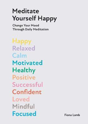 Meditate Yourself Happy(English, Hardcover, Lamb Fiona)