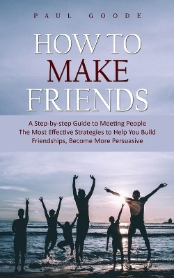 How to Make Friends(English, Paperback, Goode Paul)
