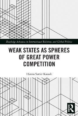 Weak States and Spheres of Great Power Competition(English, Paperback, Kassab Hanna Samir)