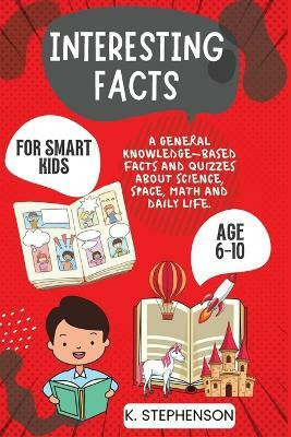 Interesting Facts for Smart Kids Age 6-10(English, Paperback, Publishers Climax)