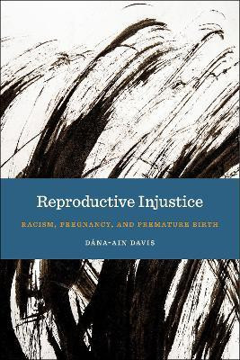 Reproductive Injustice(English, Electronic book text, Davis Dana-Ain)