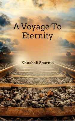 A voyage to eternity(Paperback, Khushali Sharma)