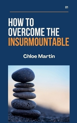 How to Overcome the Insurmountable(English, Paperback, Martin Chloe)