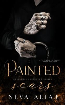 Painted Scars: An Enemies To Lovers Mafia Romance (Perfectly Imperfect) Paperback –by Neva Altaj (Author)(Paperback, Neva Altaj)