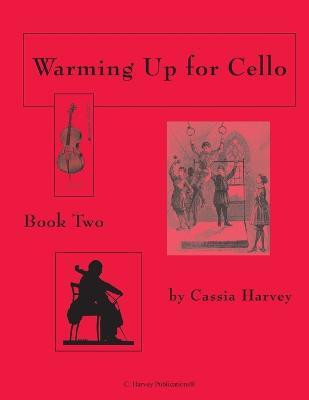 Warming Up for Cello, Book Two(English, Paperback, Harvey Cassia)