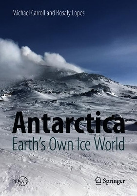 Antarctica: Earth's Own Ice World(English, Hardcover, Carroll Michael)