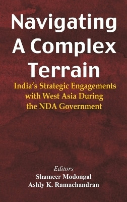 Navigating A Complex Terrain India's Strategic Engagements With West Asia During The NDA Government(English, Hardcover, unknown)